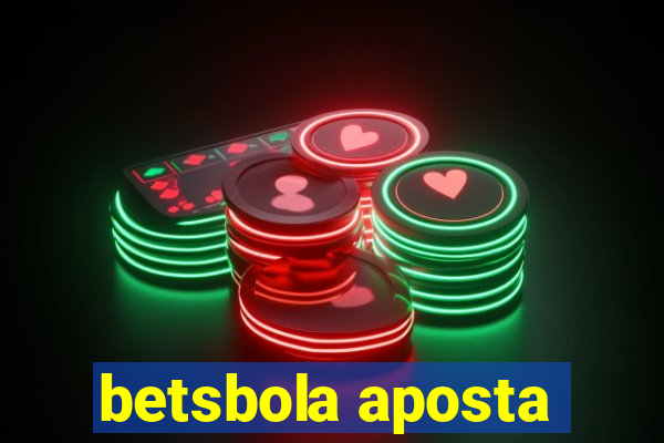 betsbola aposta